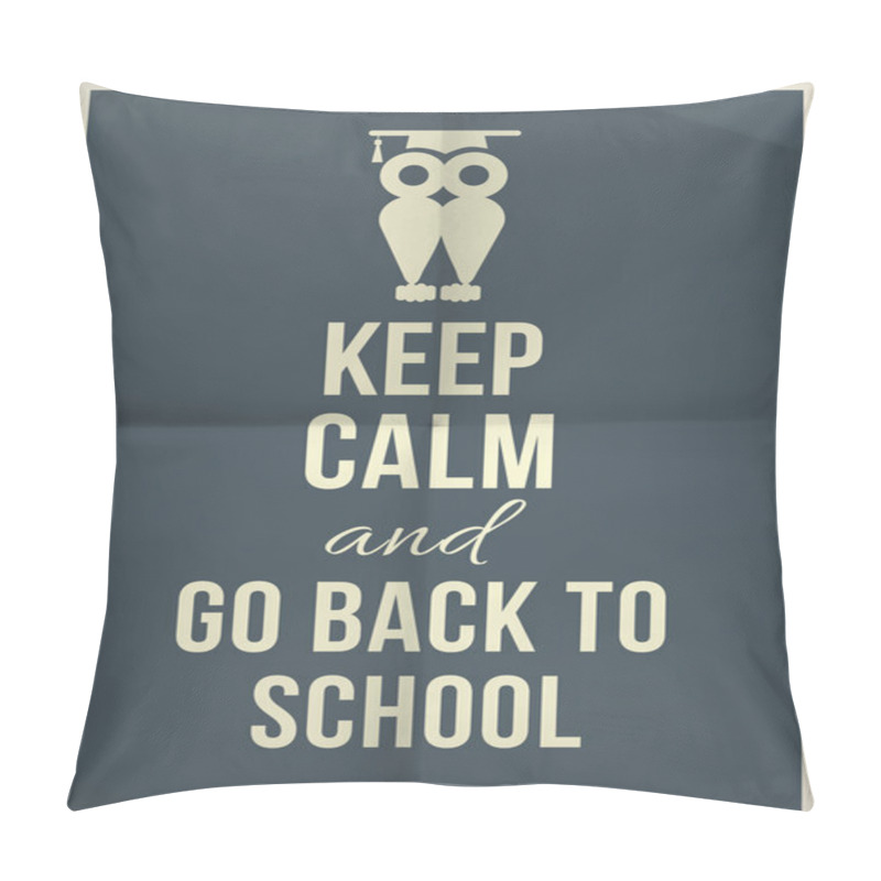 Personality  Keep Calm And Go Back To School Pillow Covers