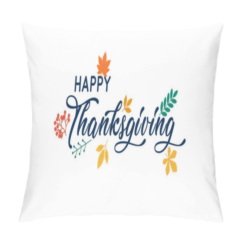 Personality  Thanksgiving Typography Poster With Leaves On White Background. Pillow Covers