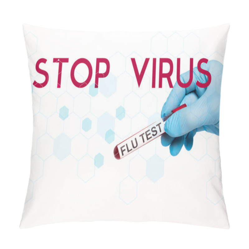 Personality  Cropped View Of Scientist Holding Test Tube With Flu Test Near Stop Virus Lettering On White  Pillow Covers