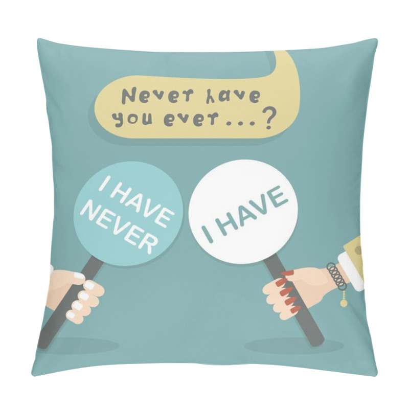 Personality  Never Have You Ever Questions - Man And Woman Hands Holding Paddle Sticks With I Have And I Have Never Answering Message On Them Pillow Covers