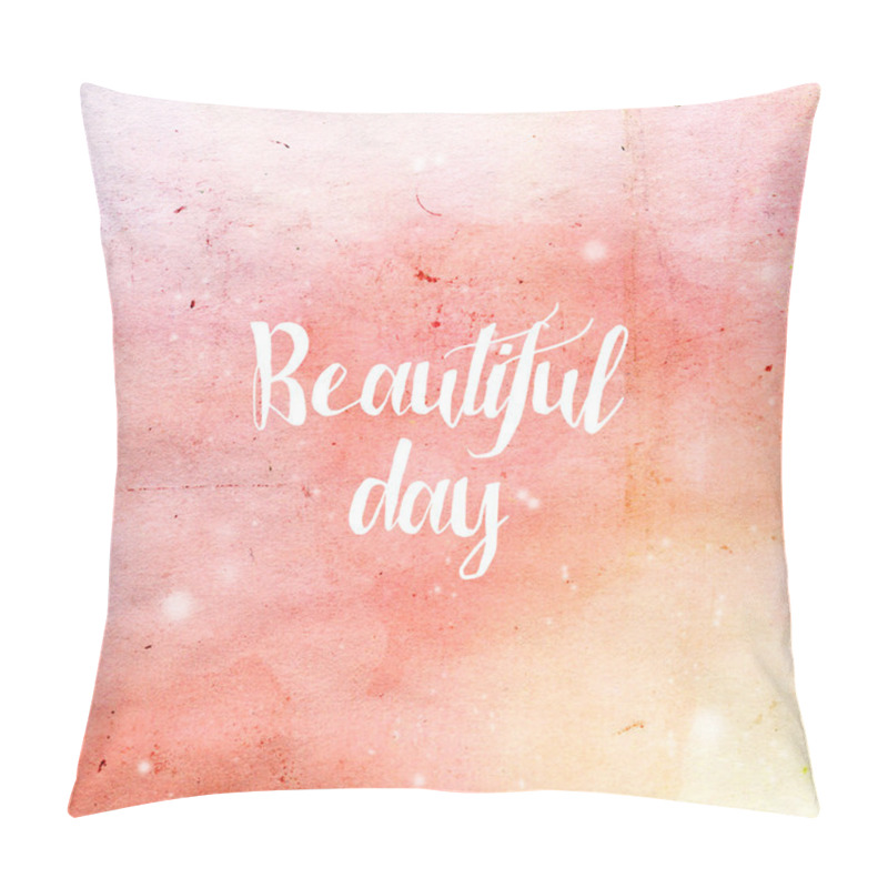 Personality  Beautiful Day Typography Poster Pillow Covers