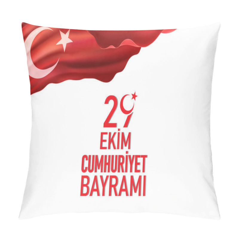 Personality  29 Ekim Cumhuriyet Bayrami Kutlu Olsun, Republic Day In Turkey. Translation: Happy 29 October Turkey Republic Day. Vector Illustration, Poster, Celebration Card, Graphic, Post And Story Design. Pillow Covers