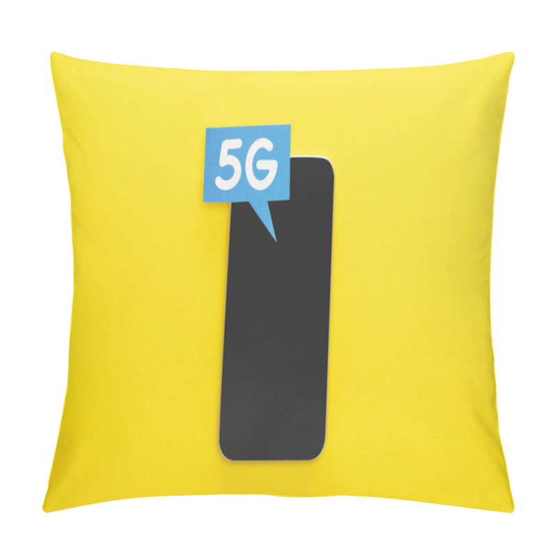 Personality  Top View Of Speech Bubble With 5g Lettering Near Smartphone On Yellow Background Pillow Covers