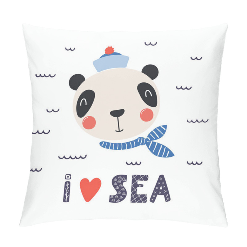 Personality  Hand Drawn In Scandinavian Style Of Cute Funny Panda Sailor In Cap And Neckerchief With Lettering Quote I Love Sea, Concept For Children Print, Vector, Illustration Pillow Covers