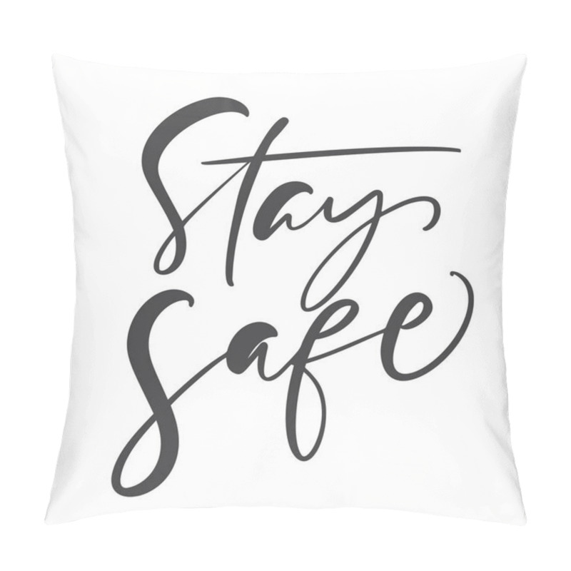 Personality  Stay Safe Calligraphy Lettering Text To Reduce Risk Of Infection And Spreading The Virus. Coronavirus Covid-19, Quarantine Motivational Poster. Vector Illustration Quote Pillow Covers