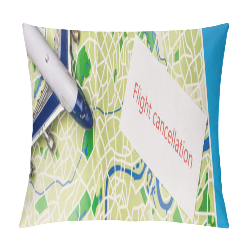 Personality  Top View Of Card With Flight Cancellation Near Toy Plane On Map Isolated On Blue, Panoramic Shot Pillow Covers