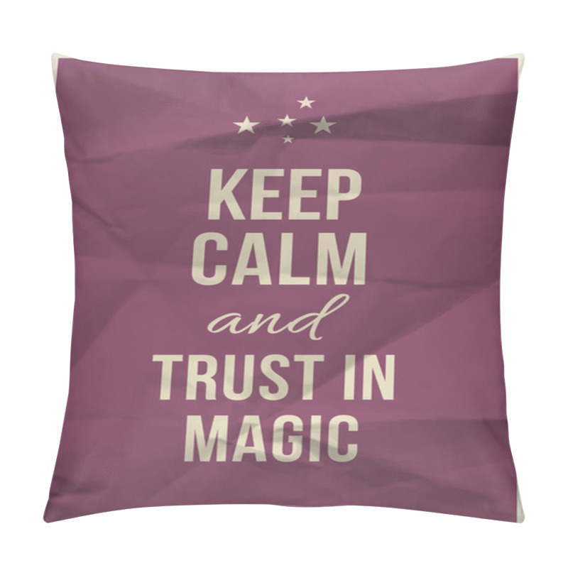 Personality  Keep Calm Trust In Magic Quote On Crumpled Paper Texture Pillow Covers