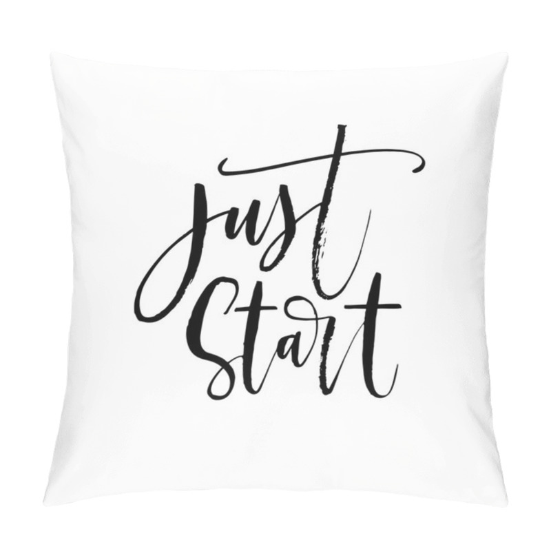 Personality  Just Start Phrase. Pillow Covers