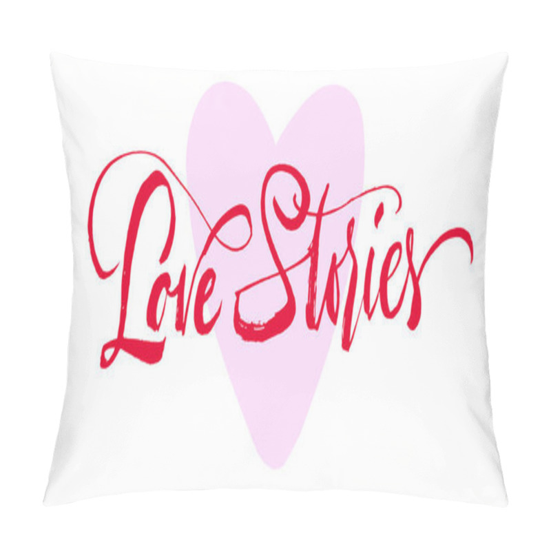 Personality  Love Stories Lettering. Hand Drawn Calligraphy Brush Pen Inscrip Pillow Covers