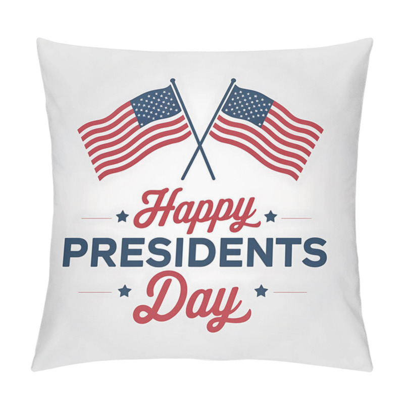 Personality  A Post Design With Text Happy Presidents Day With American Flags Pillow Covers