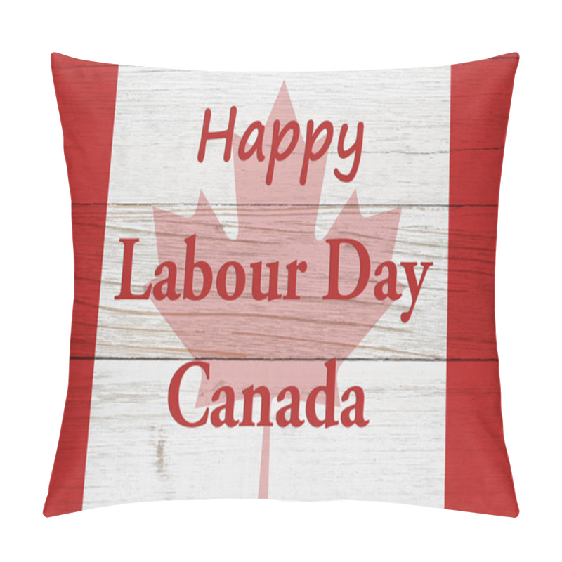 Personality  Happy Labour Day Canada Message With Canadian Maple Leaf Flag On Weathered Whitewash Wood Pillow Covers