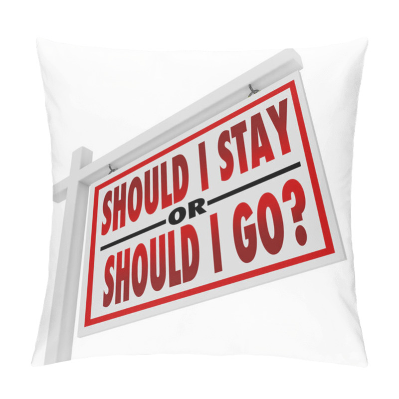 Personality  House For Sale Sign Should I Stay Or Go Question Pillow Covers