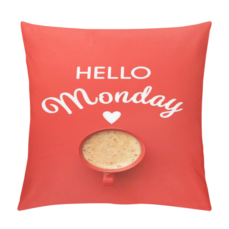 Personality  Cup Of Hot Aromatic Coffee And Phrase Hello Monday On Red Background, Top View Pillow Covers