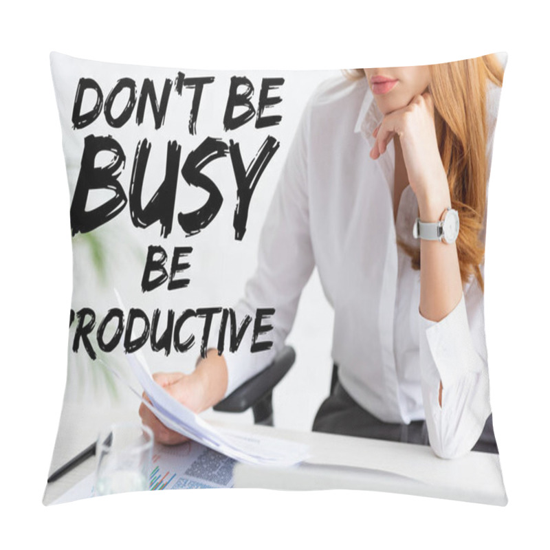 Personality  Cropped View Of Businesswoman Holding Dossier Near Graphs And Laptop On Table, Dont Be Busy Be Productive Illustration Pillow Covers