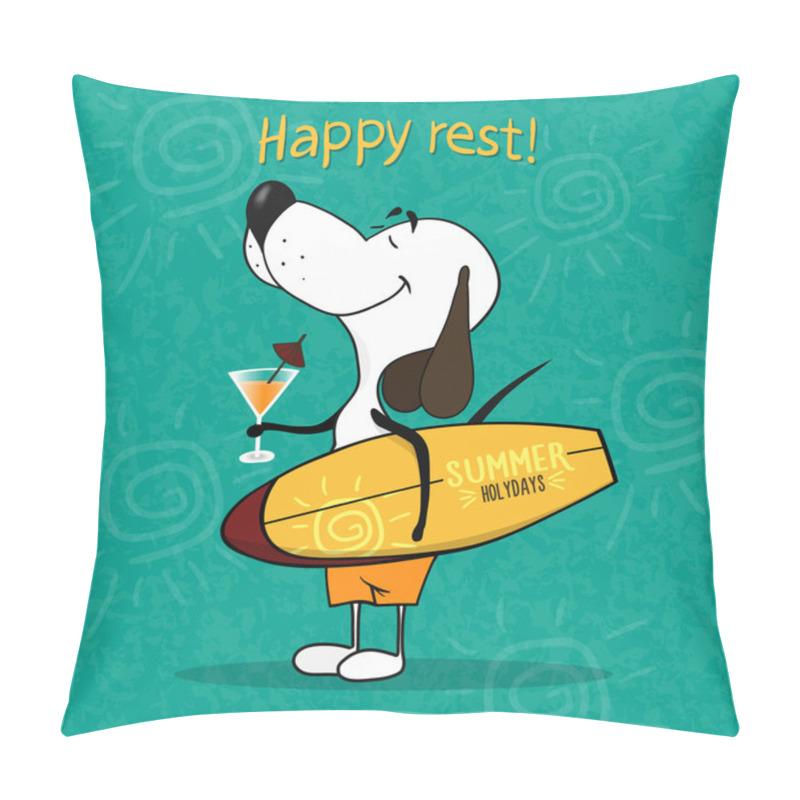 Personality  Cartoon Happy Dog Holding A Surfboard And A Cocktail. Postcard With The Wish Of A Happy Holiday. Vector Illustration Of Funny Pillow Covers