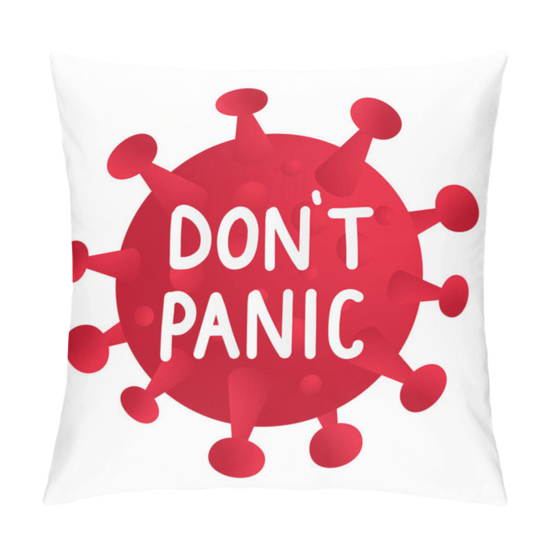 Personality  Dont Panic. COVID-19 Stay Home Motivational Poster Design. Coronavirus Icon And Lettering Text On White Background Pillow Covers