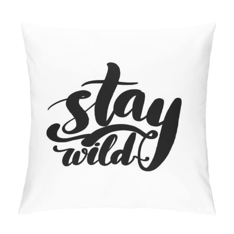 Personality  Stay Wild Hand Lettering Card. Pillow Covers