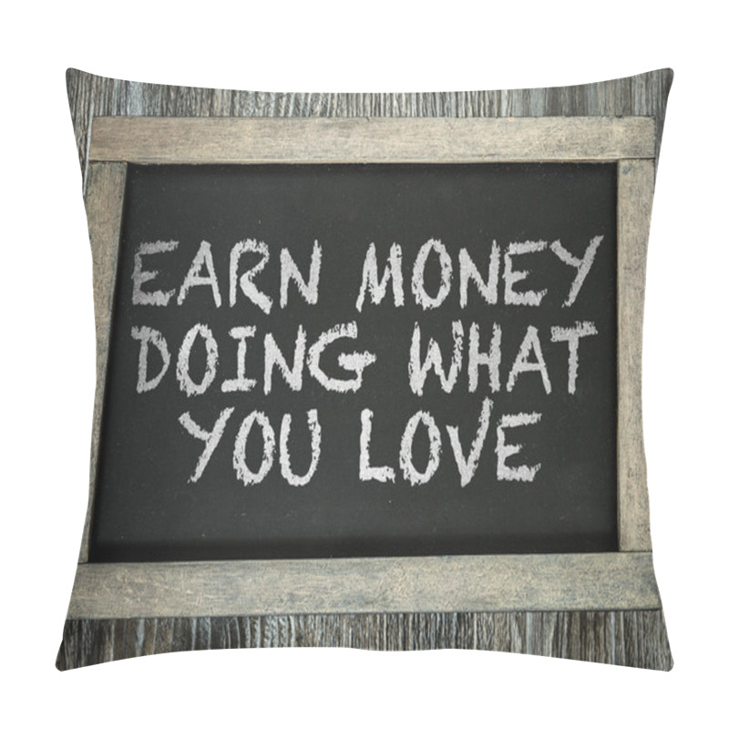 Personality  Earn Money Doing What You Love On Chalkboard Pillow Covers