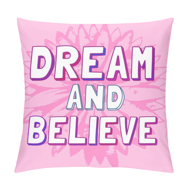 Personality  Dream And Believe Pillow Covers