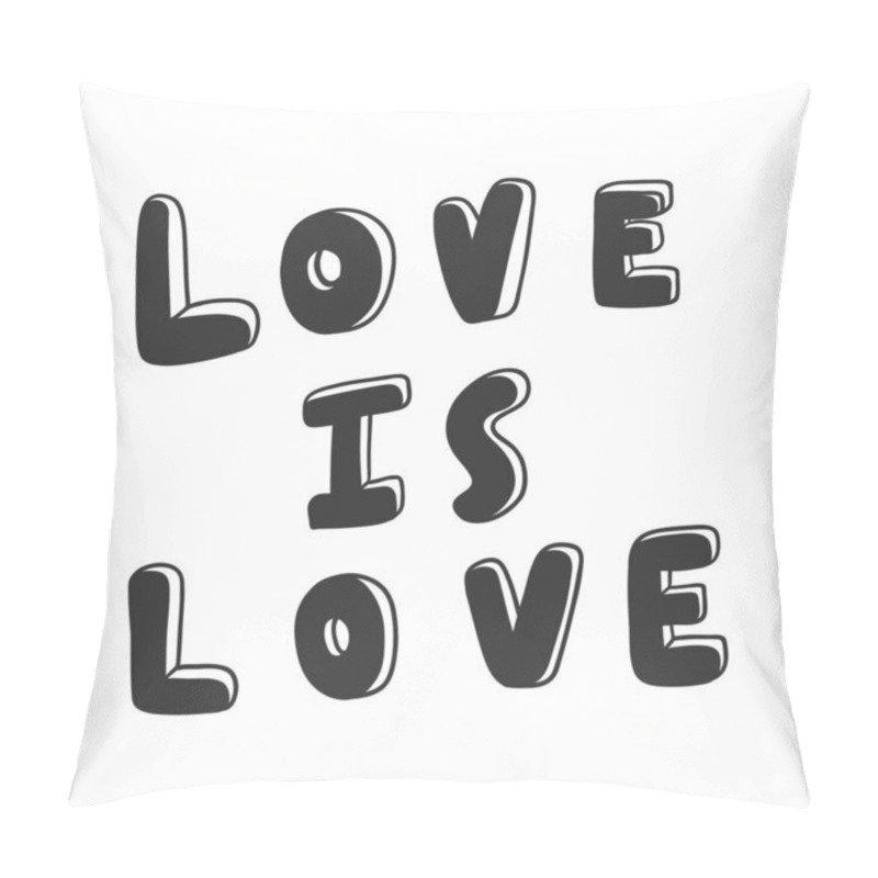 Personality  Love Is Love. Sticker For Social Media Content. Vector Hand Drawn Illustration Design.  Pillow Covers