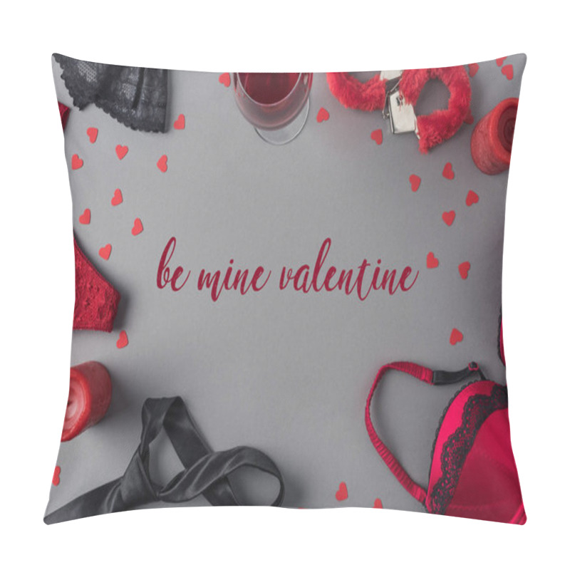 Personality  Top View Of Words Be Mine Valentine Between Underwear And Glass Of Wine Pillow Covers