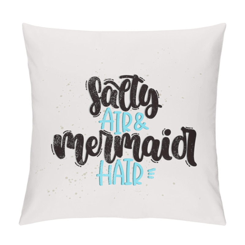 Personality  Salty Air And Mermaid Hair Pillow Covers