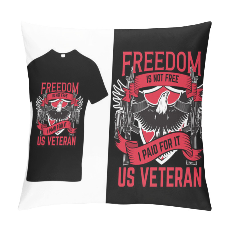 Personality  Freedom Is Not Free Veteran T-shirt Design Pod Pillow Covers