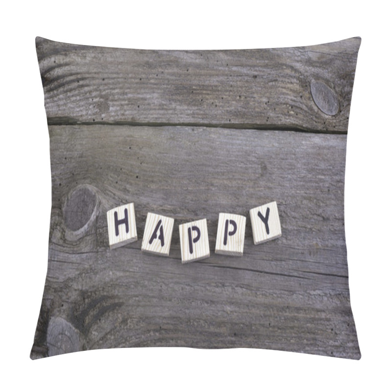 Personality  Text: Happy From Wooden Letters On Wooden Background Pillow Covers