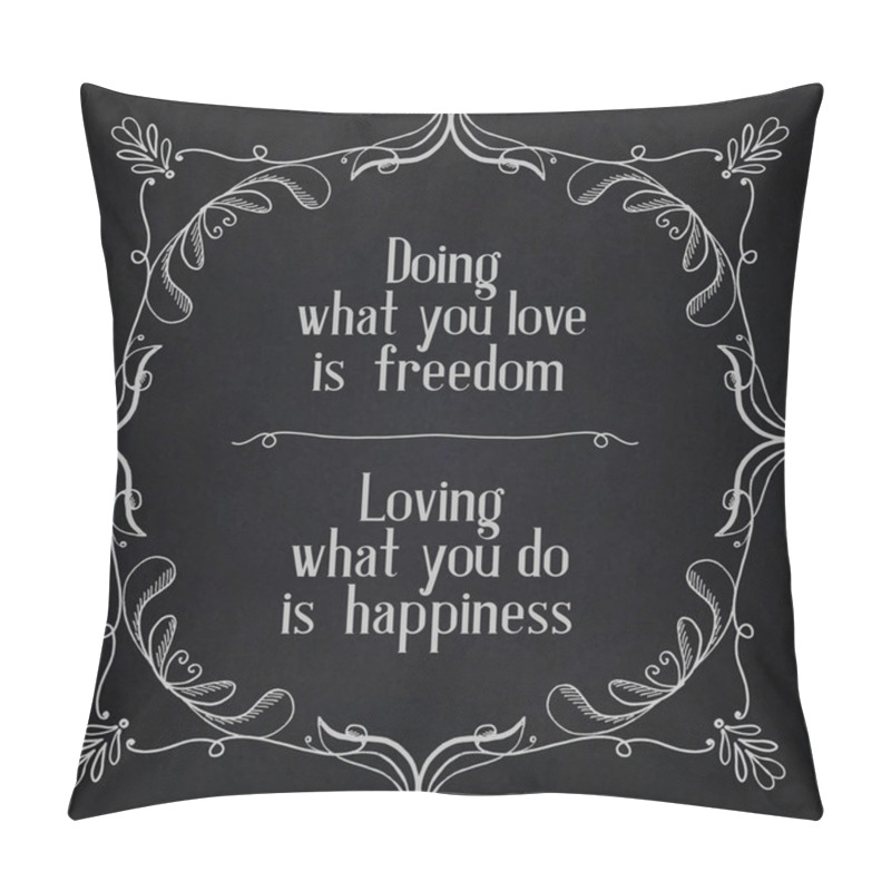 Personality  Quote Typographical Background. Doing What You Love Is Freedom. Pillow Covers