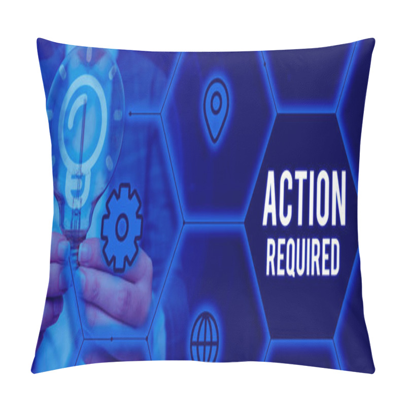 Personality  Conceptual Caption Action Required, Internet Concept Regard An Action From Someone By Virtue Of Their Position Pillow Covers