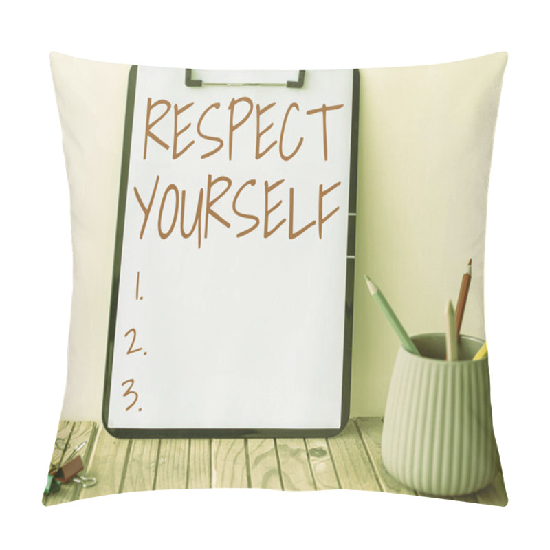 Personality  Conceptual Caption Respect Yourself. Business Overview Believing That You Good And Worthy Being Treated Well Plain Office Clipboard With Stacks Of Pens In A Holder Placed On A Table. Pillow Covers