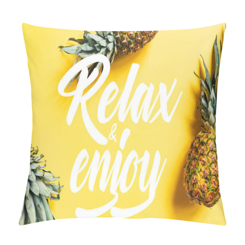 Personality  Top View Of Fresh Tasty Pineapples On Yellow Background With Relax And Enjoy Illustration Pillow Covers