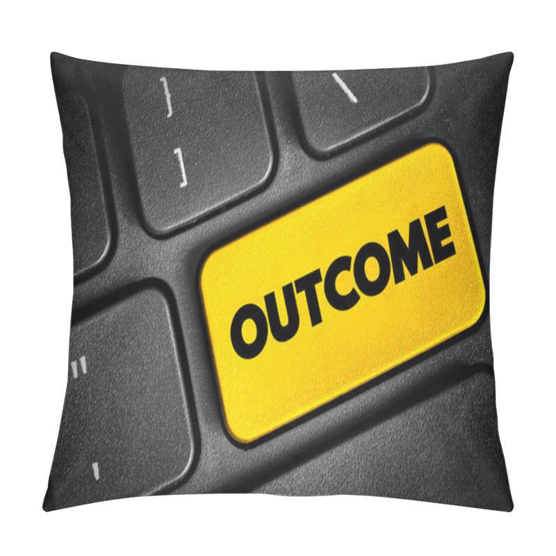 Personality  Outcome - Something That Follows As A Result Or Consequence, Text Button On Keyboard Pillow Covers