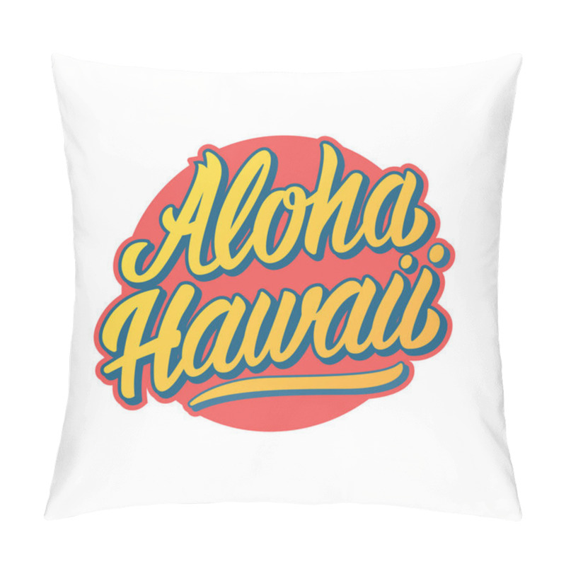 Personality  Aloha Hawaii Concept Tee Print Design. Typography T-shirt Design. Summer Paradise Phrase Pillow Covers