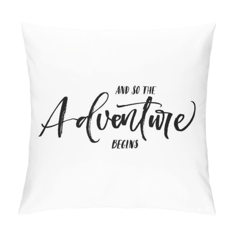 Personality  And So The Adventure Begins Phrase. Pillow Covers