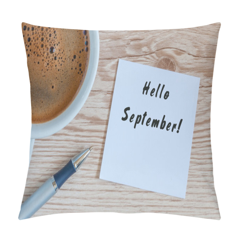 Personality  Hello September Wrote At Paper Sticker With Coffee And Pen On Wooden Background Pillow Covers