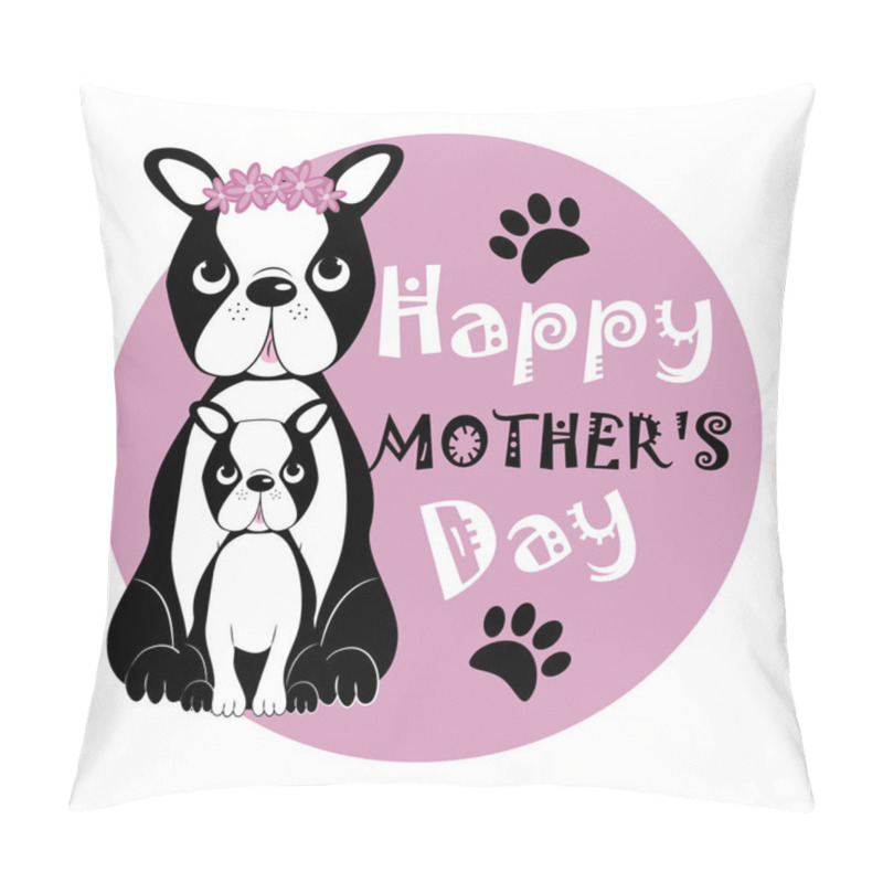 Personality  Happy Mother's Day - With Cute Boston Trerrier Dogs. Good For Greeting Crad, Poster, Textile Print, Mug And Other Gift Design. Pillow Covers