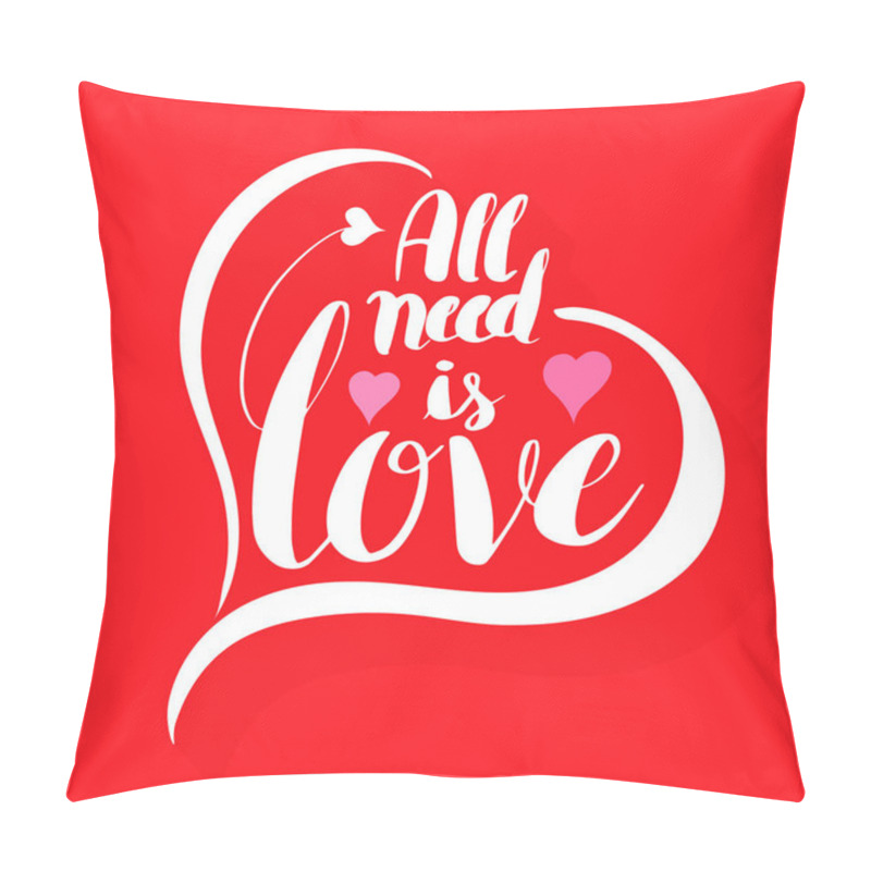 Personality  All Need Is Love Calligraphy Heart Shaped. Pillow Covers