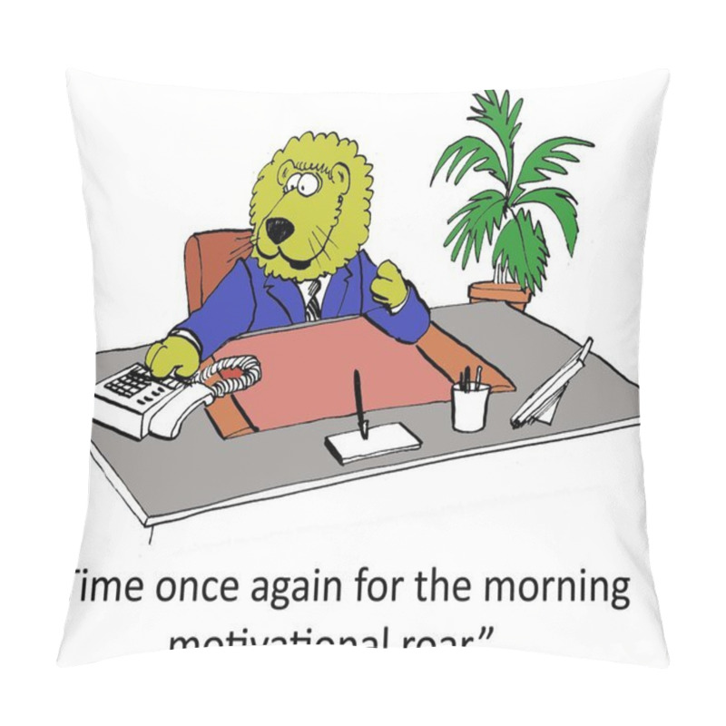 Personality  It Is Time For The Morning Motivation Roar Pillow Covers