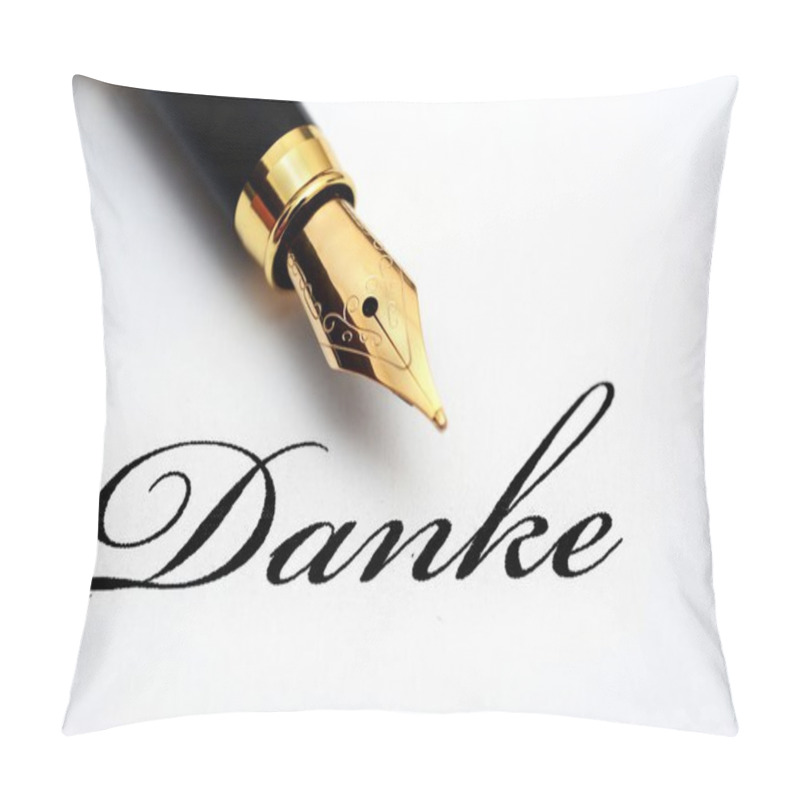 Personality  Fountain Pen On Danke Text - A Word Of Germanic Origin, Meaning Pillow Covers