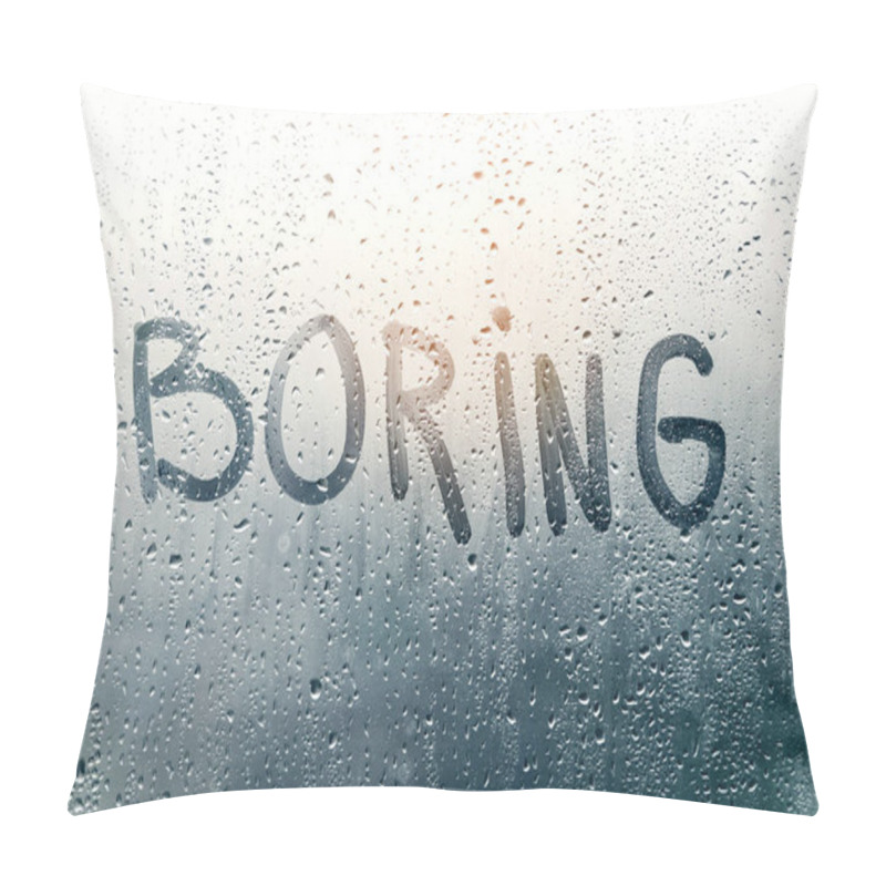 Personality  Rainy Weather, The Inscription Boring On The Sweaty Glass. Steamy Glass. Pillow Covers