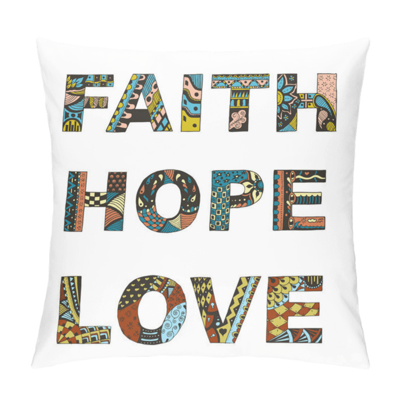 Personality  Words Faith, Hope, Love Zentangle Stylized On White Background. Pillow Covers