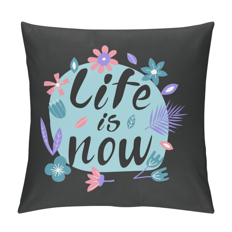 Personality  Hand Drawn Lettering Quote Life Is Now. Vector Conceptual Illustration - Great For Posters. Pillow Covers