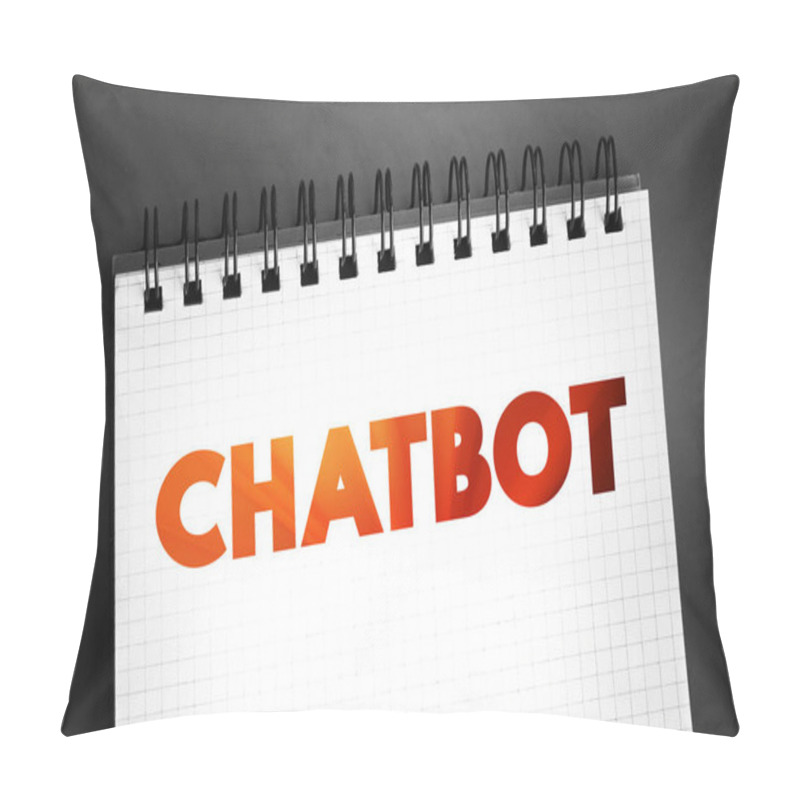 Personality  Chatbot - Software Application Used To Conduct An On-line Chat Conversation Via Text And Simulates Human-like Conversations, Text Concept On Notepad Pillow Covers