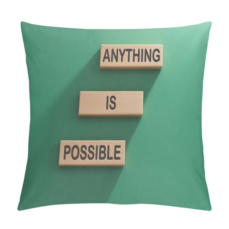 Personality  Anything Is Possible Symbol. Wooden Blocks With Words Anything Is Possible.Business And Anything Is Possible Concept.Copy Space.3D Rendering On Green Background. Pillow Covers