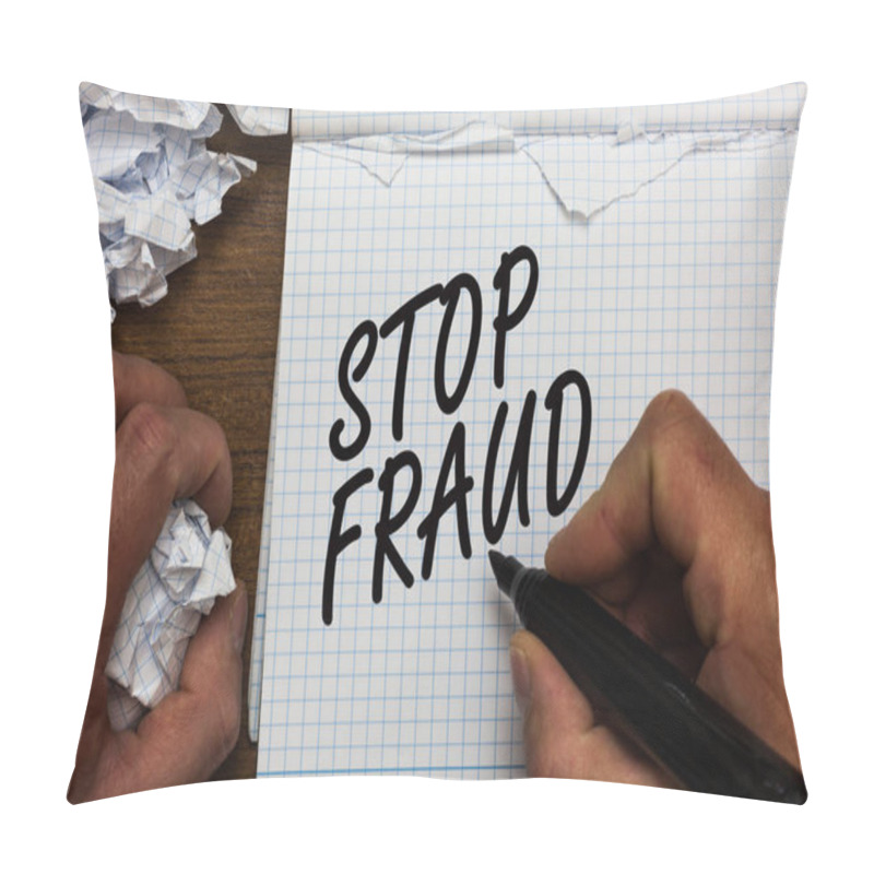 Personality  Text Sign Showing Stop Fraud. Conceptual Photo Campaign Advices People To Watch Out Thier Money Transactions Man Holding Marker Notebook Crumpled Papers Ripped Pages Mistakes Made Pillow Covers