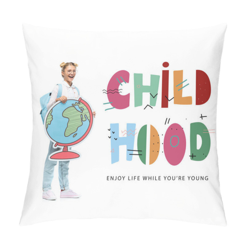 Personality  Schoolkid Holding Paper Globe Near Childhood, Enjoy Life While You Are Young Lettering On White Background Pillow Covers