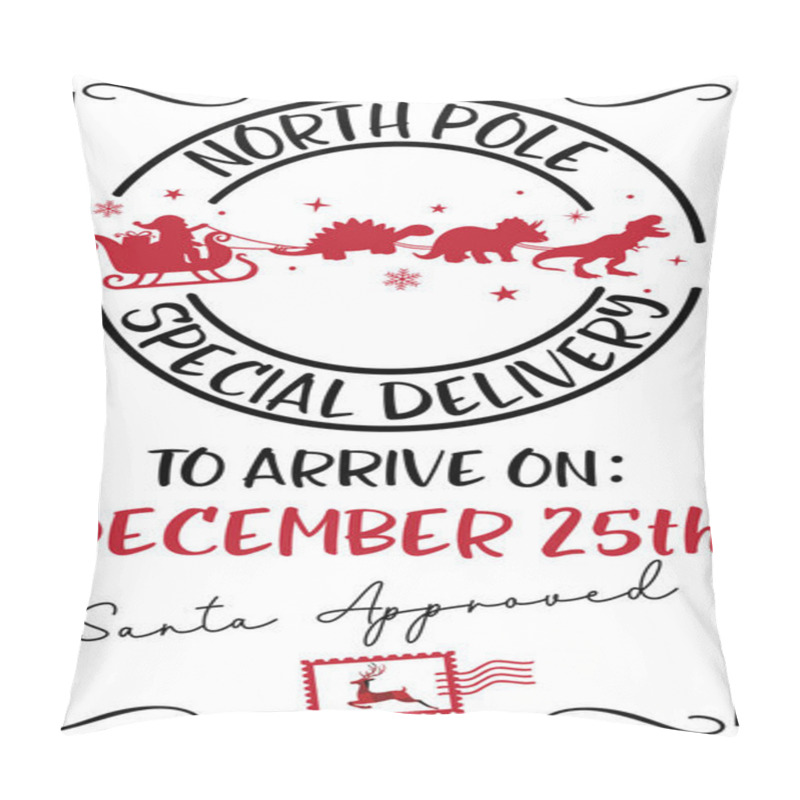 Personality  North Pole Special Delivery, Merry Christmas, Santa, Christmas Holiday, Vector Illustration File Pillow Covers