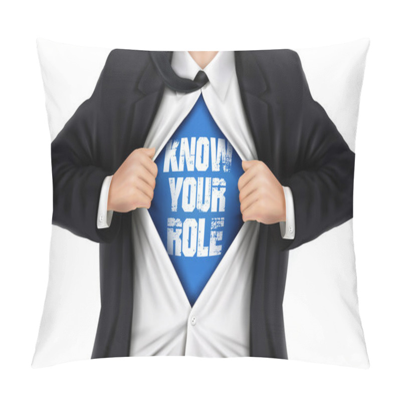 Personality  Businessman Showing Know Your Role Words Underneath His Shirt  Pillow Covers