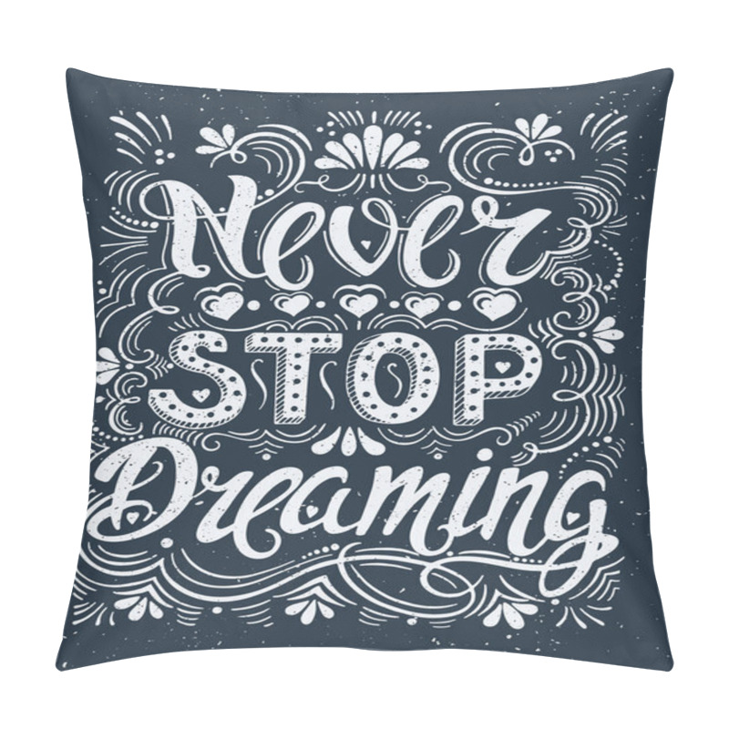 Personality  Never Stop Dreaming Pillow Covers